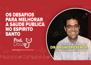 Os desafios para melhorar a saúde pública no Espírito Santo